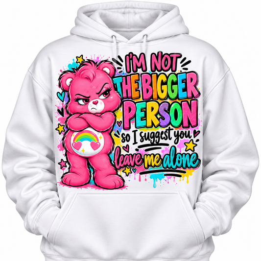 π I'M NOT THE BIGGER PERSON β Digital Sublimation/DTF Design